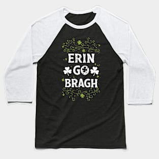 Erin go Bragh Ireland forever irish Baseball T-Shirt